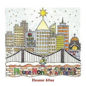 Mouse Monk in a Christmas Adventure by Eleanor Allen