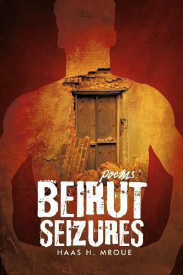 Beirut Seizures by Haas H. Mroue