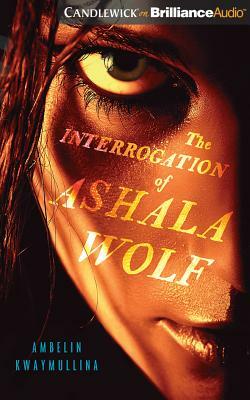 The Interrogation of Ashala Wolf by Ambelin Kwaymullina