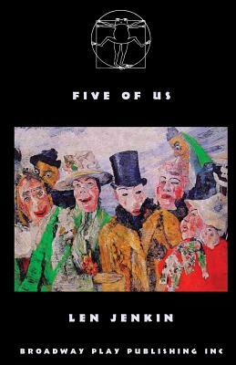 Five Of Us by Len Jenkin