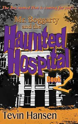 Mr. Boggarty and the Haunted Hospital by Tevin Hansen