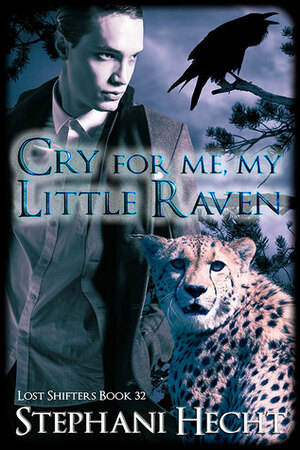 Cry For Me My Little Raven by Stephani Hecht