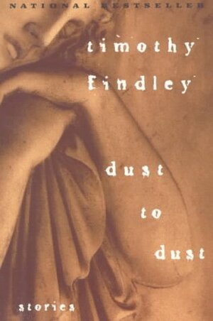 Dust to Dust by Timothy Findley
