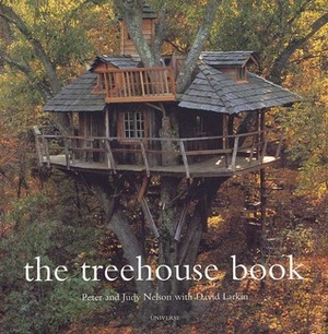 The Treehouse Book by Judy Nelson, David Larkin, Peter Nelson