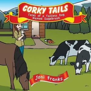 Corky Tails: Tales of a Tailless Dog Named Sagebrush by Joni Franks