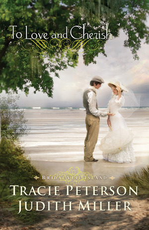 To Love and Cherish by Judith McCoy Miller, Tracie Peterson