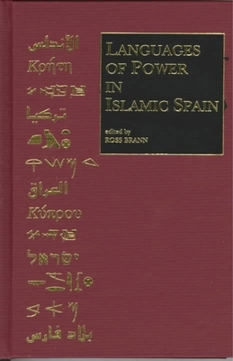 Languages of Power in Islamic Spain: (occasional Publications of the Department of Near Eastern Studies and the Program of Jewish Studies, Cornell Uni by 