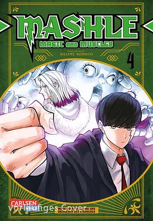 Mashle: Magic and Muscles 4: Witzige und verrückte Fantasy-Action für Fans von Magie und gestählten Muskeln! by Hajime Komoto, Katrin Stamm