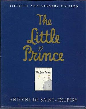 The Little Prince, 50th Anniversary Edition by Antoine de Saint-Exupéry