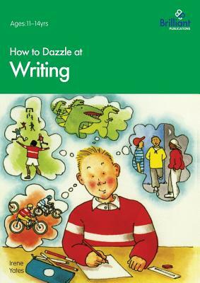 How to Dazzle at Writing by Irene Yates