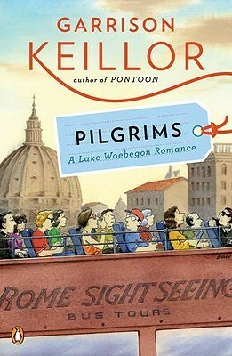 Pilgrims: A Lake Wobegon Romance by Garrison Keillor