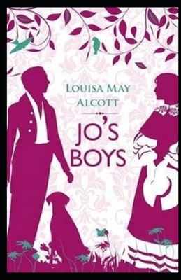 Jo's Boys Illustrated by Louisa May Alcott