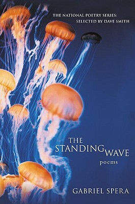 The Standing Wave: Poems by Gabriel Spera
