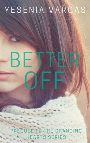 Better Off by Yesenia Vargas