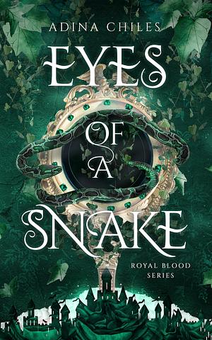 Eyes of a Snake by Adina Chiles