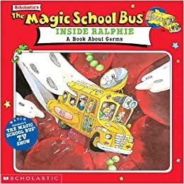 The Magic School Bus Inside Ralphie: A Book about Germs by Joanna Cole, Beth Nadler