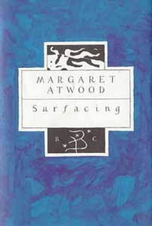 Surfacing by Margaret Atwood