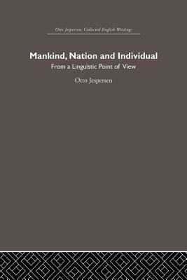 Mankind, Nation and Individual by Otto Jespersen