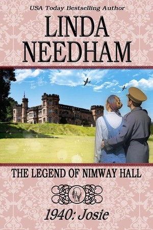 The Legend of Nimway Hall: 1940 - Josie by Linda Needham
