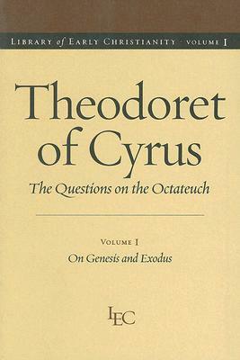 Theodoret of Cyrus: The Questions on the Octateuch, Volume 1 on Genesis and Exodus by 