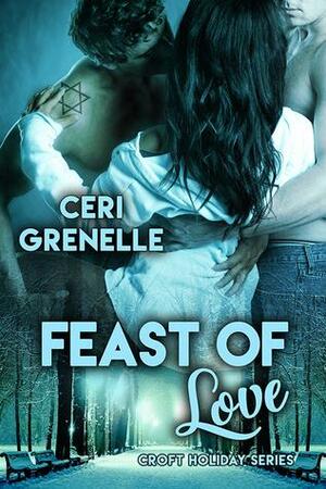 Feast of Love by Ceri Grenelle