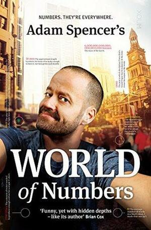 ADAM SPENCER'S WORLD OF NUMBERS by Adam Spencer