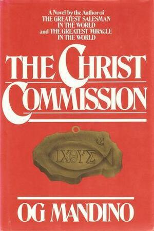 The Christ Commission by Og Mandino, Og Mandino