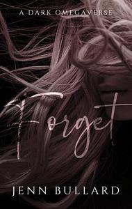 Forget by Jenn Bullard