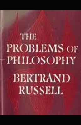 The Problems of Philosophy Illustrated by Bertrand Russell