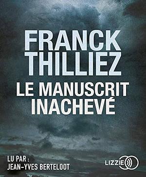 Le Manuscrit Inachevé by Franck Thilliez