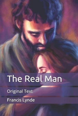 The Real Man: Original Text by Francis Lynde