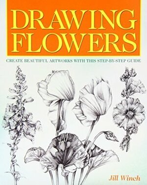 Drawing Flowers: Create Beautiful Artwork with this Step-by-Step Guide by Peter C. Gray