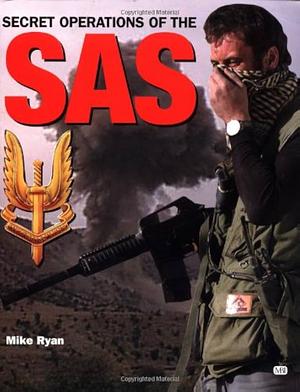 Secret Operations of the SAS by Mike Ryan