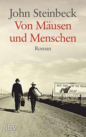 Von Mäusen und Menschen: Roman by John Steinbeck