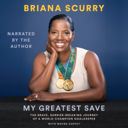 My Greatest Save by Briana Scurry, Wayne Coffey, Robin Roberts