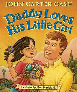 Daddy Loves His Little Girl by John Carter Cash