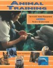 Animal Training: Successful Animal Management Through Positive Reinforcement by Ken Ramirez, John G. Shedd Aquarium