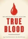 True Blood by Kathleen Olmstead