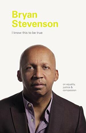 Bryan Stevenson: On Equality, Justice, and Compassion by Geoff Blackwell, Ruth Hobday
