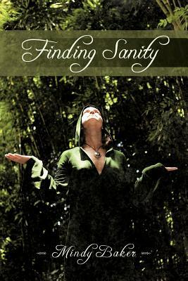 Finding Sanity by Mindy Baker