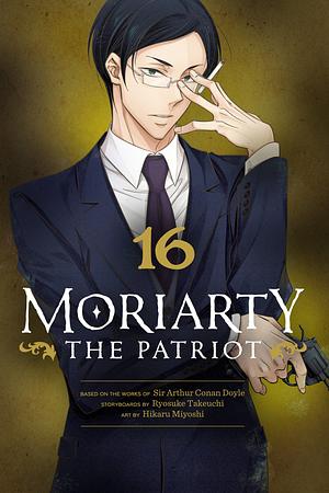 Moriarty the Patriot, Vol. 16 by Ryōsuke Takeuchi