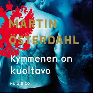 Kymmenen on kuoltava by Martin Österdahl