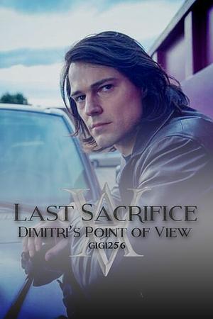 Last Sacrifice: Dimitri's Point of View by Gigi256