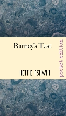 Barney's Test: A witty romantic comedy by Hettie Ashwin