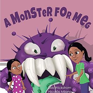 A Monster for Meg  by Lois Wickstrom