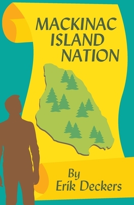 Mackinac Island Nation by Erik Deckers