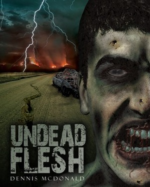 Undead Flesh by Dennis McDonald