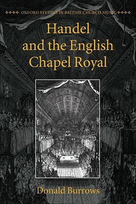 Handel and the English Chapel Royal by Donald Burrows