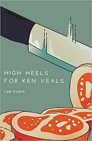 High Heels for Ken Veals by Lee Kvern