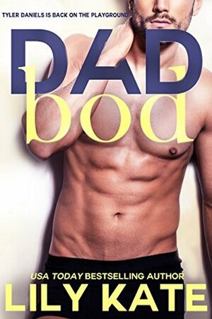 Dad Bod: a sexy romantic comedy by Lily Kate